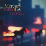 MERCURY REV - BORN HORSES (CD).. )