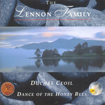 THE LENNON FAMILY - DÚCHAS CEOIL (DANCE OF THE HONEY BEES) (CD)...
