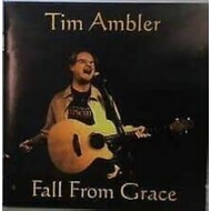 TIM AMBLER - FALL FROM GRACE (CD).. )