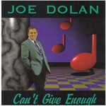 JOE DOLAN - CAN'T GIVE ENOUGH (CD).. )