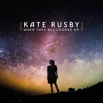 KATE RUSBY - WHEN THEY ALL LOOKED UP (Vinyl LP).