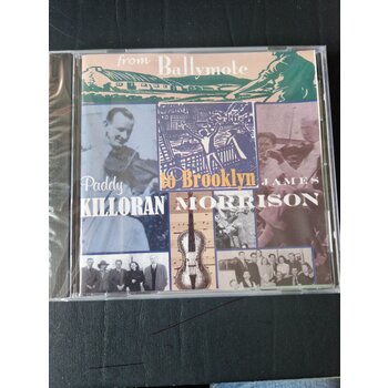 JAMES MORRISON & PADD KILLORAN - FROM BALLYMOTE TO BROOKLYN (CD)