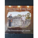 JAMES MURRAY & OLLIE ROSS - THE POWELSBOROUGH LASSIES (CD).
