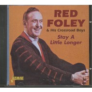 RED FOLEY & HIS CROSSROAD BOYS - STAY A LITTLE LONGER (CD).. i)