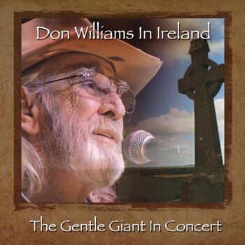 DON WILLIAMS - DON WILLIAMS IN IRELAND THE GENTLE GIANT IN CONCERT (CD).