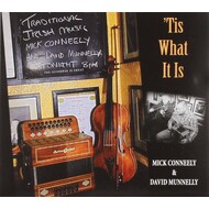 MICK CONNEEELY & DAVID MUNNELLY - 'TIS WHAT IT IS (CD)...i)