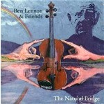 BEN LENNON & FRIENDS - THE NATURAL BRIDGE (CD)...i)