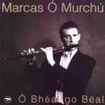 MARCAS Ó MURCHÚ - Ó BHÉAL GO BÉAL (CD)...i)