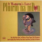 PLÚIRÍN NA MBAN A WOMAN'S LOVE - VARIOUS ARTISTS (CD).. i)
