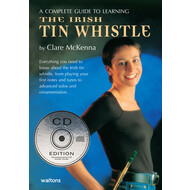 A COMPLETE GUIDE TO LEARNING THE IRISH TIN WHISTLE - CLAIRE MCKENNA (BOOK & CD).. i)