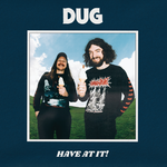 DUG - HAVE AT IT (CD).