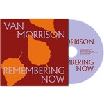 VAN MORRISON - REMEMBERING NOW (CD).