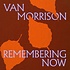 VAN MORRISON - REMEMBERING NOW (Vinyl LP)