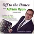 ADRIAN RYAN - OFF TO THE DANCE (CD)