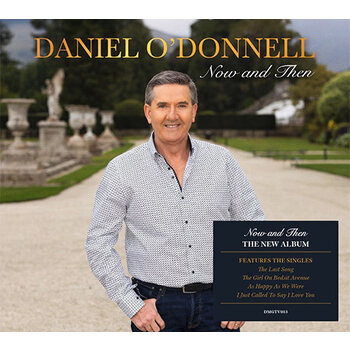 DANIEL O'DONNELL - NOW AND THEN (CD)