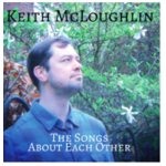 KEITH MCLOUGHLIN - THE SONGS ABOUT EACH OTHER (CD).