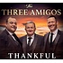 THE THREE AMIGOS - THANKFUL (CD)