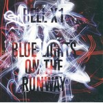 BELL X1 - BLUE LIGHTS ON THE RUNWAY (CD)..