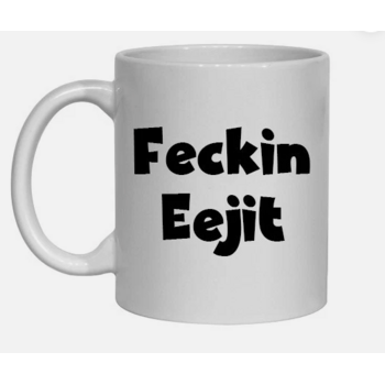 FECKIN EEJIT - NOVELTY MUG