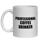 PROFESSIONAL COFFEE DRINKER MUG - NOVELTY MUG