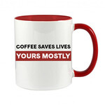 COFFEE SAVES LIVES YOURS MOSTLY - NOVELTY MUG