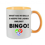 WHAT HAS 90 BALLS & KEEPS THE LADIES SMILING? BINGO! - NOVELTY MUG