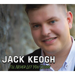 JACK KEOGH - I'LL NEVER LET YOU DOWN (CD).