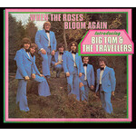 BIG TOM - WHEN THE ROSES BLOOM AGAIN (CD)...