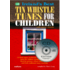 CHILDREN'S MUSIC BOOK & CD - 10 IRELAND'S BEST TIN WHISTLE TUNES FOR CHILDREN