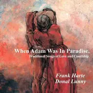 FRANK HARTE / DONAL LUNNY - WHEN ADAM WAS IN PARADISE (CD).