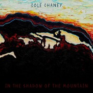 COLE CHANEY - IN THE SHADOW OF THE MOUNTAIN (CD)..xxr)