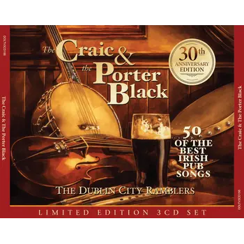 DUBLIN CITY RAMBLERS - THE CRAIC AND THE PORTER BLACK 30TH ANNIVERSARY EDITION (CD)