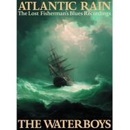 THE WATERBOYS - ATLANTIC RAIN: THE LOST FISHERMAN'S BLUES RECORDINGS (CD).