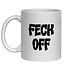 FECK OFF - NOVELTY MUG