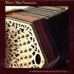 MARY MACNAMARA - TRADITIONAL MUSIC FROM EAST CLARE (CD).