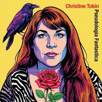CHRISTINE TOBIN - PSUEDOLOGIA FANTASTICA (CD)
