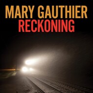 MARY GAUTHIER - RECKONING (CD)..