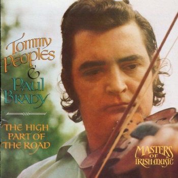 TOMMY PEOPLES & PAUL BRADY - THE HIGH PARTY OF THE ROAD (CD)