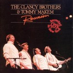 THE CLANCY BROTHERS AND TOMMY MAKEM - REUNION  (CD)...