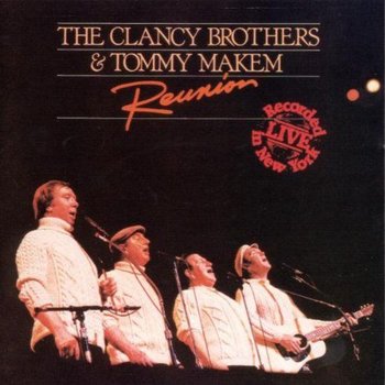 THE CLANCY BROTHERS AND TOMMY MAKEM - REUNION (CD)