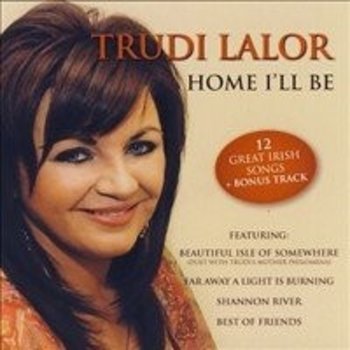 TRUDI LALOR - HOME I'LL BE (CD)