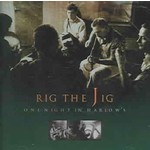 RIG THE JIG - ONE NIGHT IN HARLOW'S