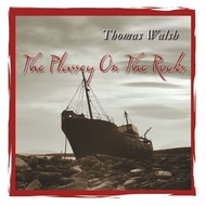 THOMAS WALSH - THE PLASSEY ON THE ROCKS (CD)...