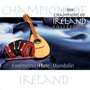 CHAMPIONS OF IRELAND BOX SET - CONCERTINA / FLUTE / MANDOLIN