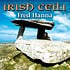 FRED HANNA - IRISH CEILI (CD)