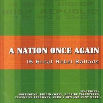 A NATION ONCE AGAIN, 16 GREAT REBEL BALLADS - VARIOUS ARTISTS (CD)