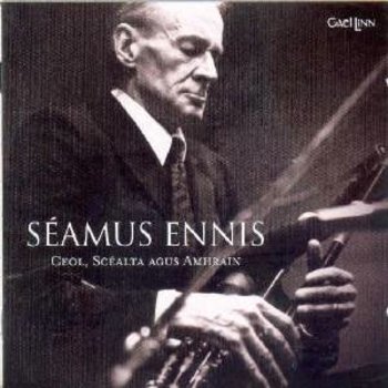 SEAMUS ENNIS CEOL^ SCEALTA AGUS AMHRAIN