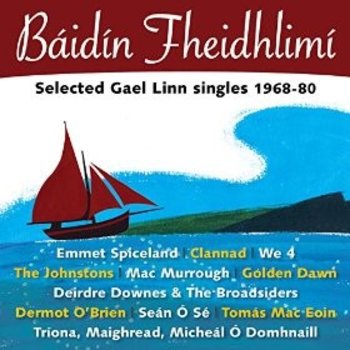 BÁIDÍN FHEIDHLIMÍ GAEL LINN SINGLES 1968-80 (CD)