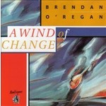 BRENDAN O' REGAN - A WIND OF CHANGE