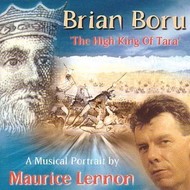 MAURICE LENNON - BRIAN BORU, HIGH KING OF TARA (CD)...